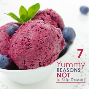 7-Yummy-Reasons-Not-to-Skip-Dessert